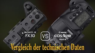 Sony FX30 vs Canon EOS1D X Mark III Ein Vergleich der technischen Daten [upl. by Reamonn]