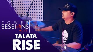 Tower Sessions Live  Talata  Rise [upl. by Demott576]