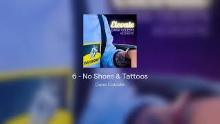 6  No Shoes amp Tattoos Acoustic  Dana Dane Celeste Original Song Audio Only [upl. by Hidie]