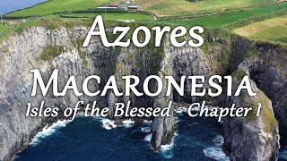 Azores Macaronesia Isles of the Blessed Chpt 16 4K [upl. by Latnahc382]