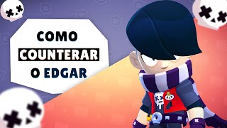 Como Counterar o Edgar Jogar Contra Brawl Stars [upl. by Aziaf382]