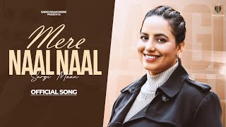 Mere Naal Naal  Official Song  Sargi Maan  Preet Ahluwalia  Real Sach  2024 [upl. by Ytomit]