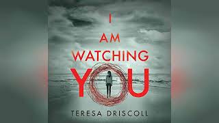 I Am Watching You  by Teresa Driscoll  Audiobook Review [upl. by Nellahs]