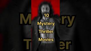 Top 10 Mystery Thriller Movies [upl. by Ecadnak143]