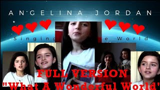 Angelina Jordan 8 Years Old FULL VERSION quotWhat A Wonderful Worldquot Angelina makes the World Better [upl. by Neelahs853]