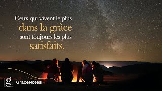 GraceNotes 30 août 2024  Ceux qui vivent le plus dans la grâce sont toujours satisfaits [upl. by Ritch]