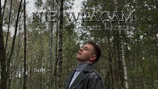 Mateusz Macczak  Nie wracam Official Music Video [upl. by Attenat]