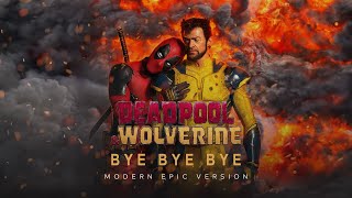 Deadpool amp Wolverine  Bye Bye Bye Modern Epic Version  NSYNC Cover [upl. by Darees]