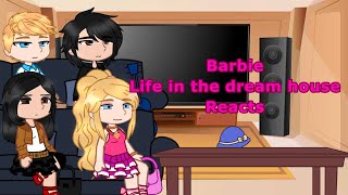 Barbie Life In the Dream House reacts [upl. by Aihk]