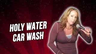 Holy Water Car Wash Stand Up Comedy [upl. by Babb361]