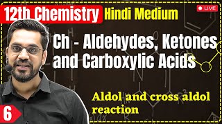 12th Chem L6  Aldol and cross aldol reaction  Ch  Aldehydes Ketones amp Carboxylic Acids [upl. by Meek]