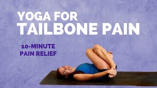 Yoga for TAILBONE PAIN  10 Min Relief for Lower Spine and Coccyx [upl. by Bethezel443]