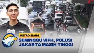 Seminggu WFH Polusi Jakarta Masih Tinggi [upl. by Chalmers]