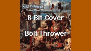 Bolt Thrower  The IVth Crusade 8Bit [upl. by Siul]