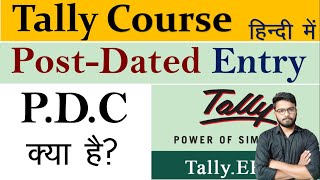 Post Dated Entry कैसे करें   PDC क्या है  Tally Course in Hindi [upl. by Gurango]