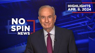 Highlights from BillOReilly com’s No Spin News  April 8 2024 [upl. by Elram]