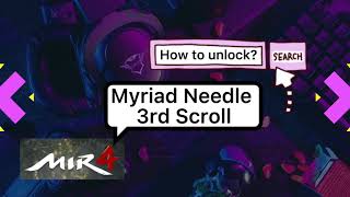 How to unlock Myriad Needle 3rd Scroll  MIR4 [upl. by Oigroig]