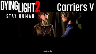 Dying Light 2 Carriers 5 Gameplay [upl. by Ettigdirb]