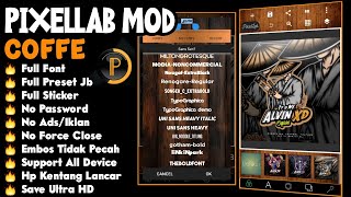 Link Download Pixellab Mod Coffe No Password Terbaru  Full Font  Full Preset Jb  No Force Close [upl. by Adnohsek]