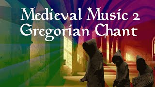 Medieval Music 2 Gregorian Chant [upl. by Wauters]