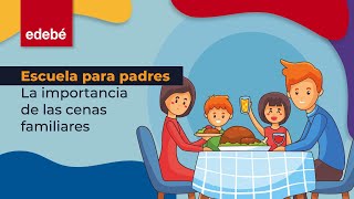 Escuela para padres  la importancia de las cenas familiares [upl. by Evatsug]