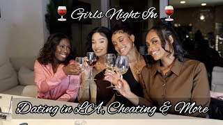 DATING IN LA CHEATING SOCIAL MEDIA amp MORE WINE DOWN GIRLS NIGHT IN GirlTalk [upl. by Groves]