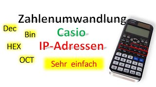 Systematik von Zahlensystemen und Umwandlung auf dem Casio fx991DE  IPAdressen umwandeln [upl. by Ahsuas]