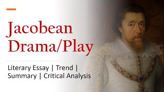 Jacobean DramaPlay  Literary EssayTrend  Summary  Critical AnalysisRaushanShresth [upl. by Petta]