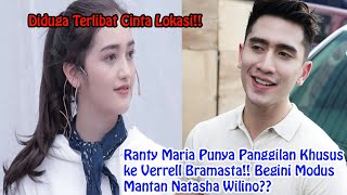 Ranty Maria Punya Panggilan Khusus ke Verrell Bramasta Begini Modus Mantan Natasha Wilona [upl. by Sammons]