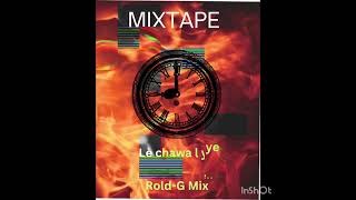 Mixtape Lè Chawa l ye By RoldG Mix [upl. by Leuqcar]