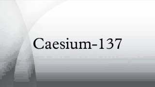 Caesium137 [upl. by Anileme]