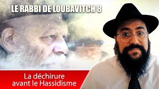 LE RABBI DE LOUBAVITCH 8  La déchirure avant le Hassidisme  RABBI MENAHEM MENDEL SCHNEERSON [upl. by Emiolhs]