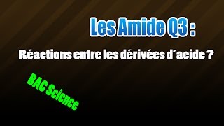 03amide les réactions [upl. by Lefkowitz]