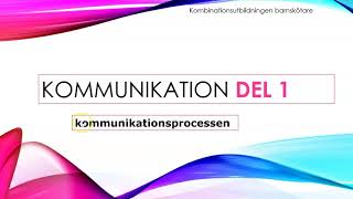 Kommunikation del 1 KOMMUNIKATIONSPROCESSEN [upl. by Etezzil]