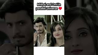 Mithai and Omi in parallel universe ♥️mithaiserial shorts soumitrisha adritroy [upl. by Silrak324]