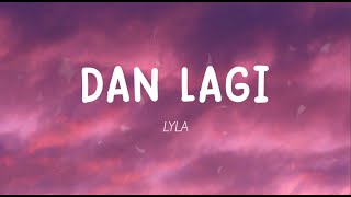 LYLA  Dan Lagi Lirik [upl. by Ikaz]