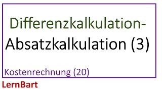 Differenzkalkulation bei der Absatzkalkulation  Kostenrechnung Teil 20 [upl. by Orel898]