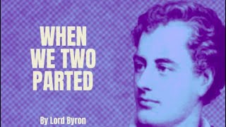 Lord Byron  When We Two Parted Poetry Reading [upl. by Hemetaf]