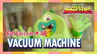 Beat Monsters Ep27  Vacuum Machine [upl. by Adnawot]