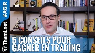 5 conseils pour gagner en Trading quand on débute [upl. by Eentihw750]