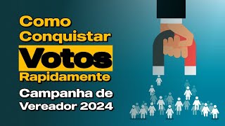 Como Conquistar Votos Rapidamente  Campanha de Vereador 2024  Anderson Alves [upl. by Giacopo]