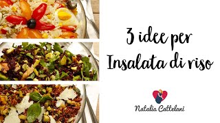 TRE IDEE PER INSALATA DI RISO  RICETTA FACILE E VELOCE  Natalia Cattelani [upl. by Eliga910]