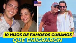 10 HIJOS de ACTORES FAMOSOS que EMIGRARON de CUBA 😱 [upl. by Subocaj495]