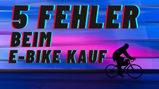 5 Fehler beim EBike Kauf die Du unbedingt vermeiden solltest [upl. by Krystalle]