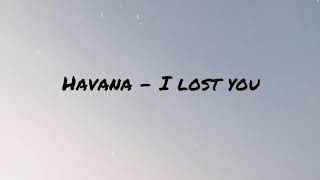 Havana  I lost you lyrics English amp Spanish [upl. by Dirgis]