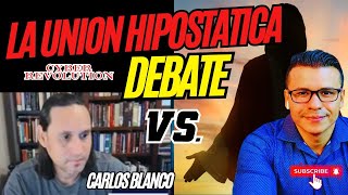 Debate  La Unión Hipostatica  Salvador Barragán vs Carlos Blanco [upl. by Neuberger]