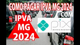 COMO PAGAR O IPVA 2024 MG COM PIX Quando pagar Onde pagar parcelado MG  ipva2023 ipva2024 [upl. by Athelstan551]