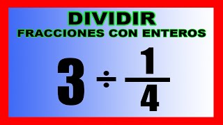 ✅👉Division de Enteros con Fracciones ✅ Como dividir un Numero Entero entre una Fraccion [upl. by Omoj]