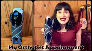 My Recent Orthotist Appointment [upl. by Lladnew]