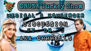 Bryan Kohberger Medical Discussion Ft Dr J Aka Ohhwells drunkturkey bryankohberger idaho4 [upl. by Ahcsap]